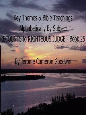 cover image of RECOUNTS to RIGHTEOUS JUDGE--Book 25--Key Themes by Subjects